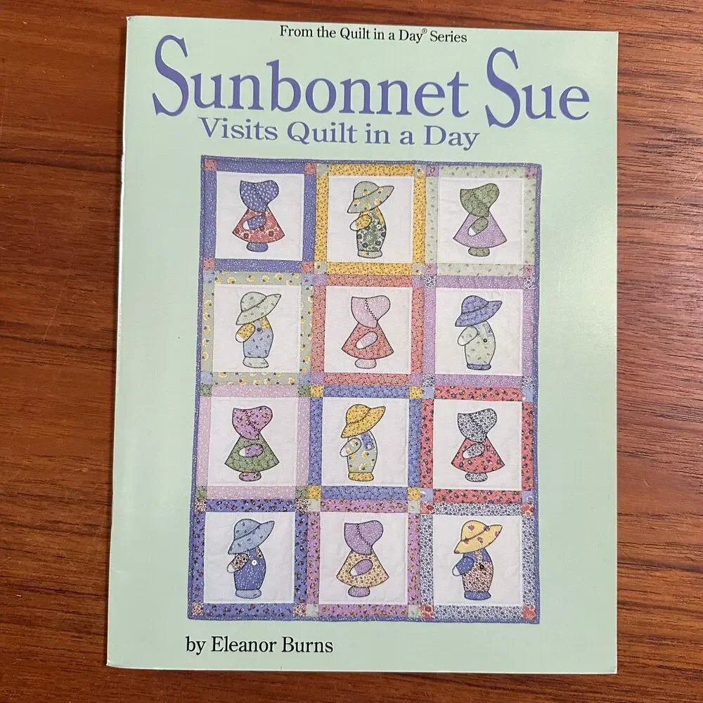 Sunbonnet Sue Quilts in a Day Pattern Book Eleanor Burns
